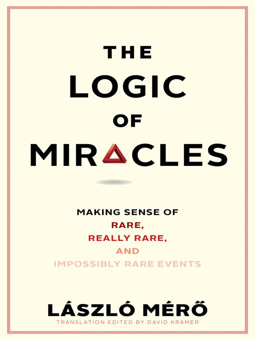 Title details for The Logic of Miracles by Laszlo Mero - Available